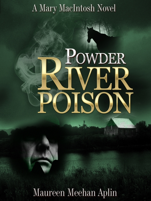 Title details for Powder River Poison, a Mary MacIntosh novel by Maureen Meehan Aplin - Available